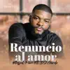 Blessed Man - Renuncio Al Amor (feat. DJ Gordo) - Single